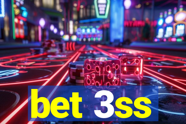 bet 3ss